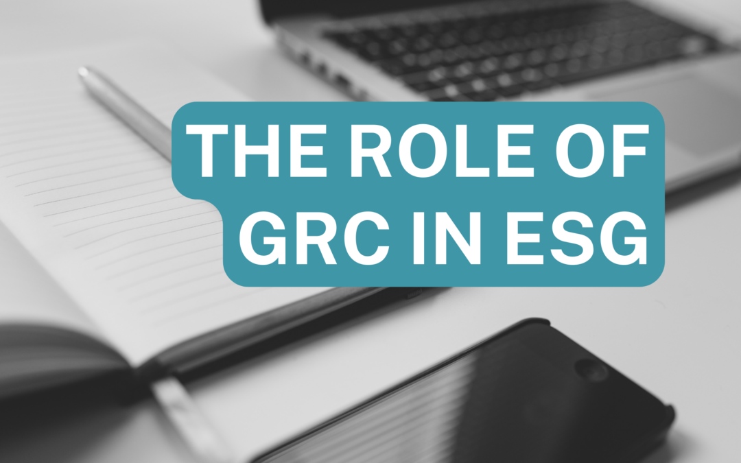 How To Use GRC To Manage and Accomplish ESG Goals