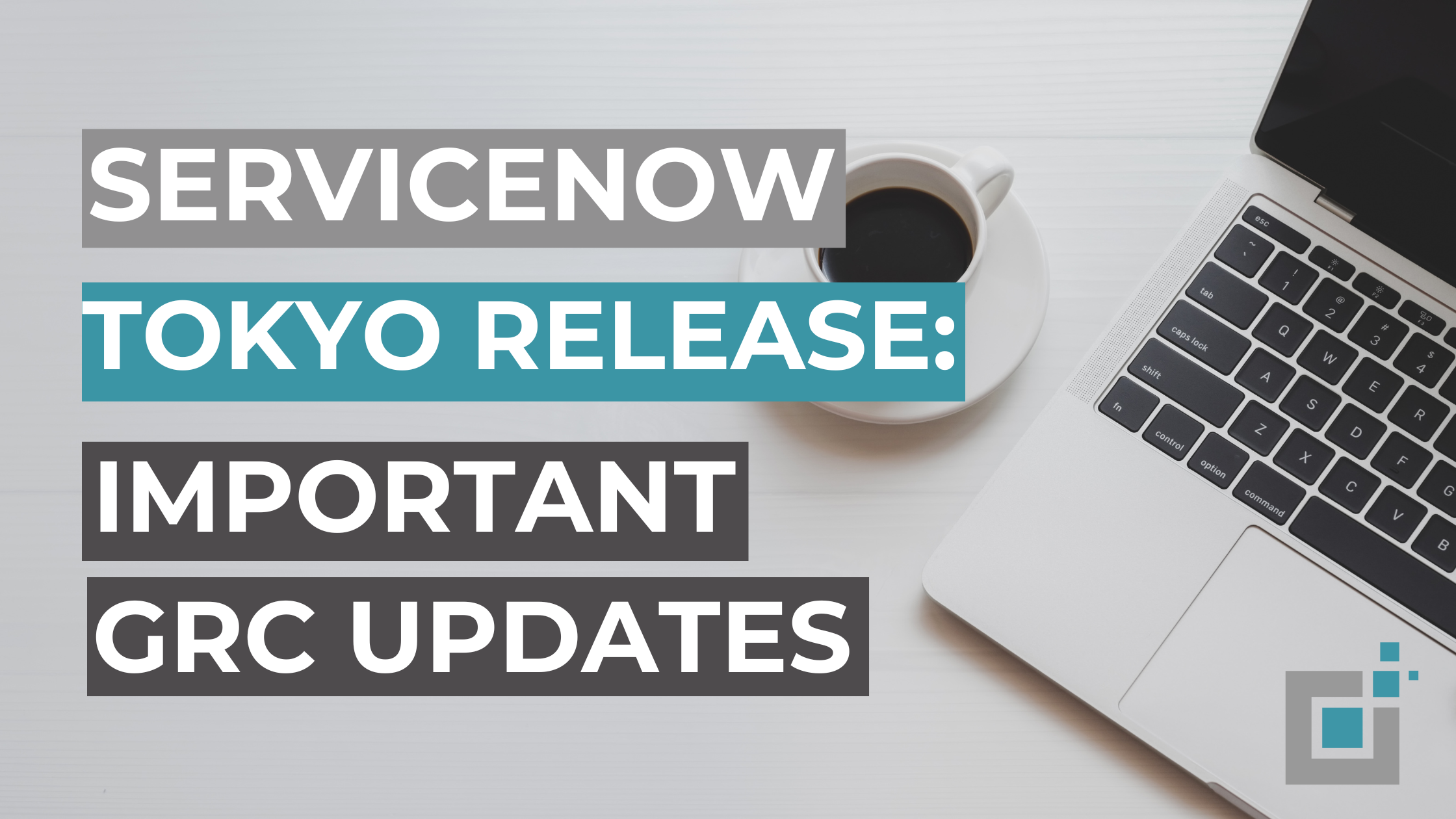 ServiceNow Tokyo Release: Important GRC Updates
