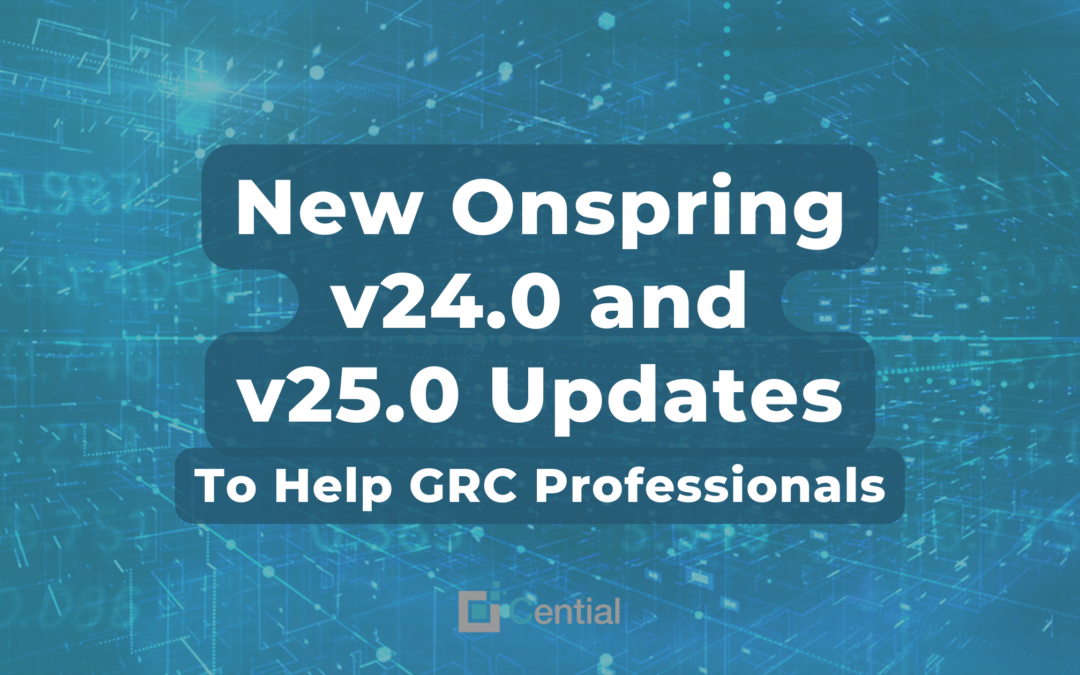 New Onspring v24.0 and v25.0 Updates To Help GRC Professionals