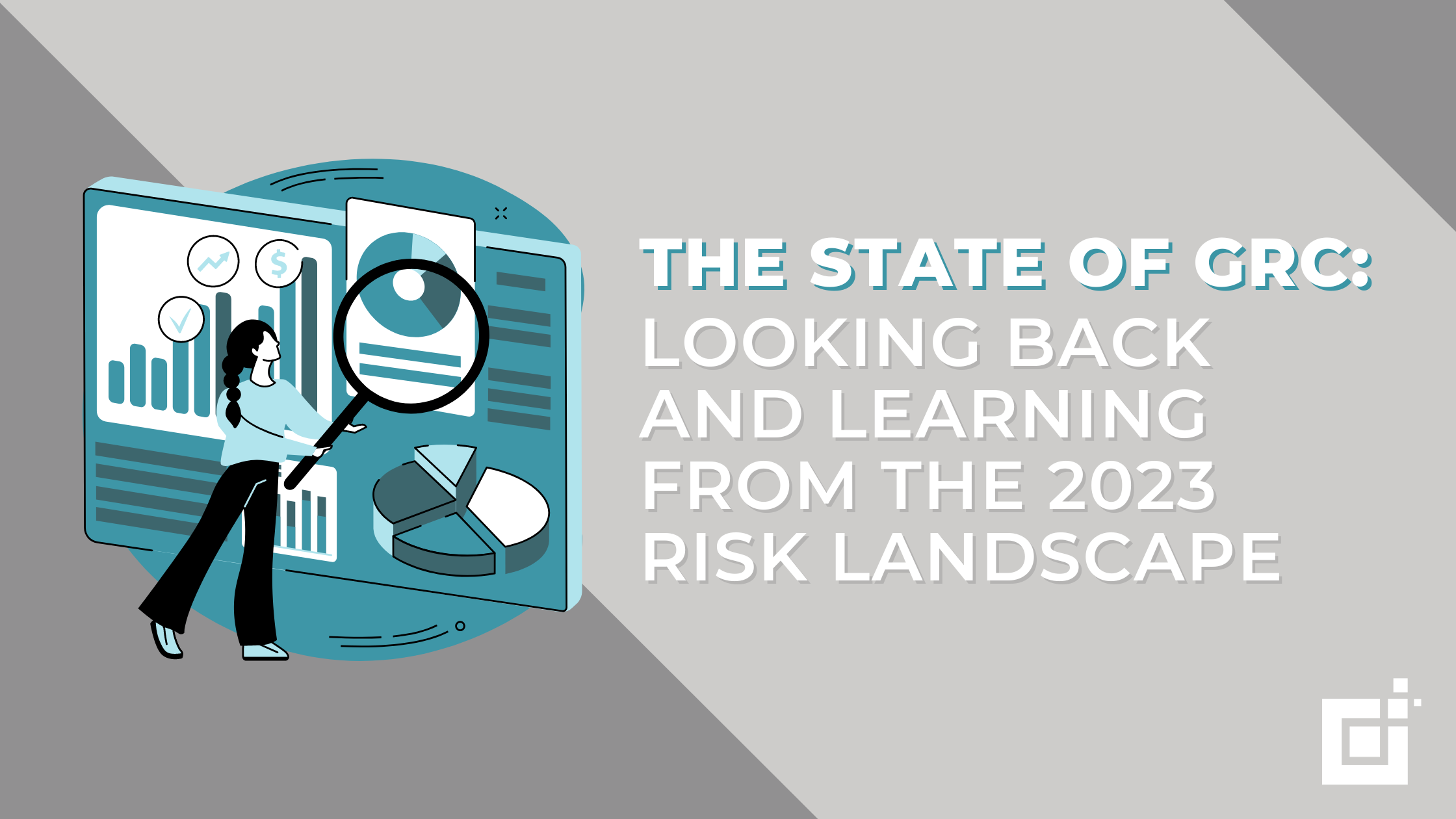 The State Of GRC: Looking Back and Learning From The 2023 Risk Landscape