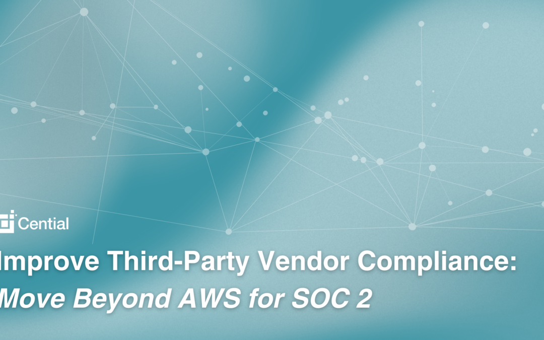 Improve Third-Party Vendor Compliance: Move Beyond AWS for SOC 2