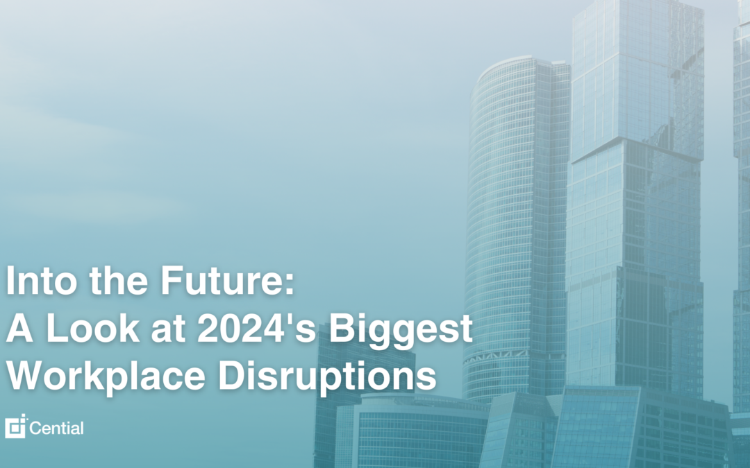 Into the Future: A Look at 2024’s Biggest Workplace Disruptions