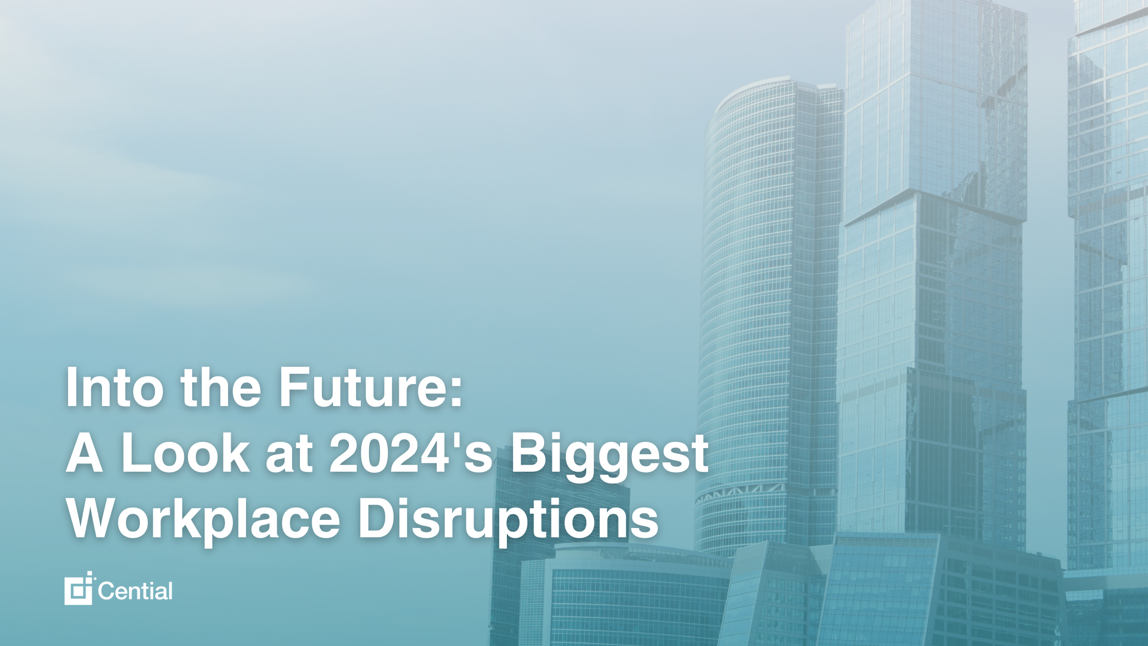 Into the Future: A Look at 2024's Biggest Workplace Disruptions