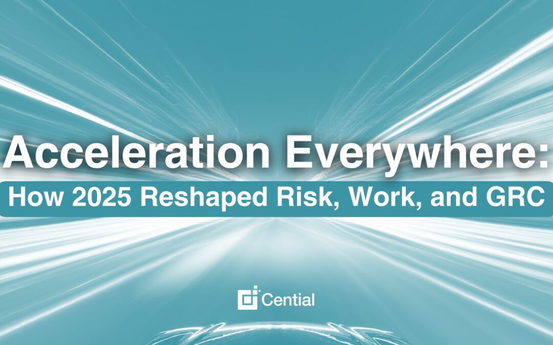 Acceleration Everywhere: How 2025 Reshaped Risk, Work, and GRC